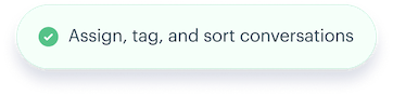 Assign, tag, and sort conversations